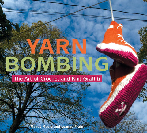 Yarn Bombing: The Art of Crochet & Knit Graffiti