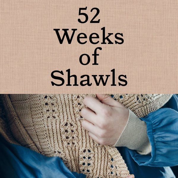 52 Weeks of Shawls